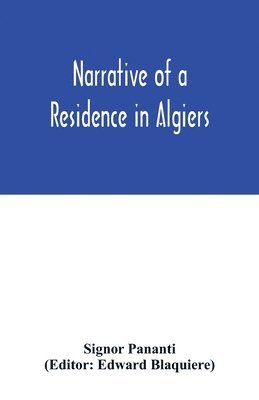 Narrative of a residence in Algiers 1