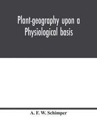 bokomslag Plant-geography upon a physiological basis