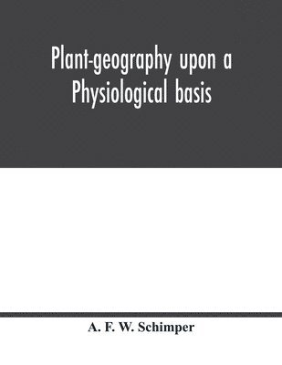 bokomslag Plant-geography upon a physiological basis