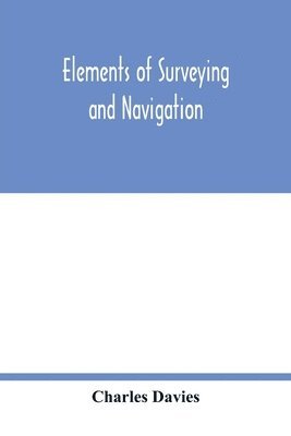 Elements of surveying and navigation