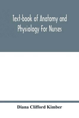 bokomslag Text-book of anatomy and physiology for nurses