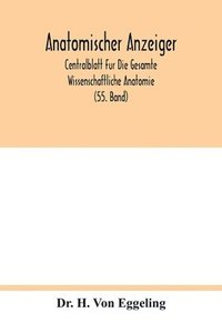 bokomslag Anatomischer Anzeiger; Centralblatt Fur Die Gesamte Wissenschaftliche Anatomie; Amtliches Organ Der Anatomischen Gesellschaft (55. Band)