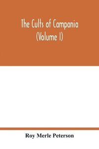 bokomslag The cults of Campania (Volume I)