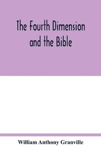 bokomslag The fourth dimension and the Bible