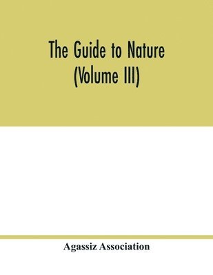 bokomslag Guide to nature (Volume III)