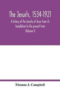 bokomslag The Jesuits, 1534-1921