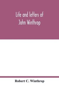 bokomslag Life and letters of John Winthrop