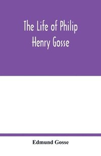 bokomslag life of Philip Henry Gosse