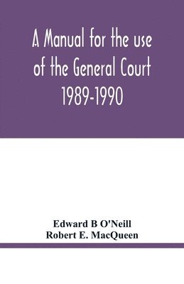 A manual for the use of the General Court 1989-1990 1