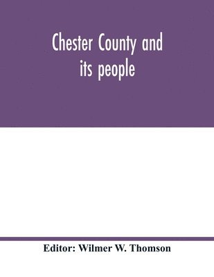 bokomslag Chester County and its people