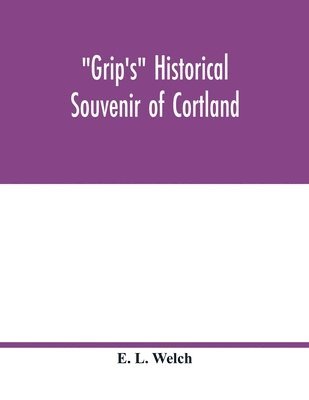 Grip's historical souvenir of Cortland 1