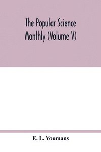 bokomslag The Popular science monthly (Volume V)