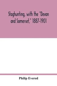 bokomslag Staghunting, with the "Devon and Somerset," 1887-1901