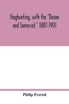 bokomslag Staghunting, with the "Devon and Somerset," 1887-1901