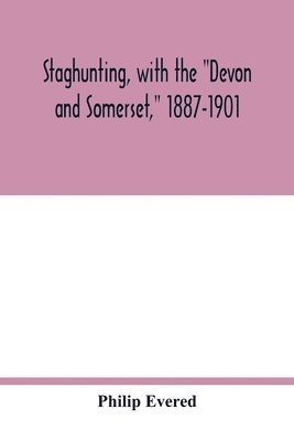 bokomslag Staghunting, with the Devon and Somerset, 1887-1901