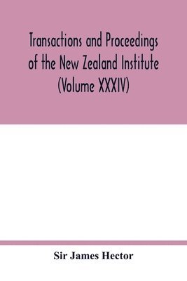 bokomslag Transactions and proceedings of the New Zealand Institute (Volume XXXIV)