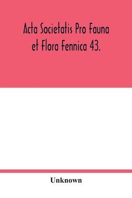 Acta Societatis pro Fauna et Flora Fennica 43. 1