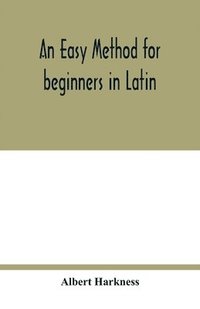 bokomslag An easy method for beginners in Latin