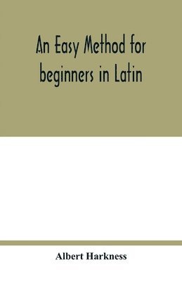 An easy method for beginners in Latin 1