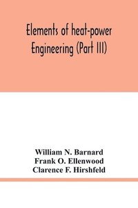 bokomslag Elements of heat-power engineering (Part III)