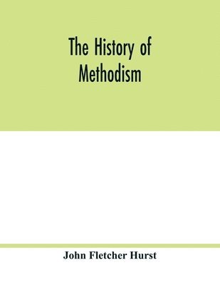 The history of Methodism 1