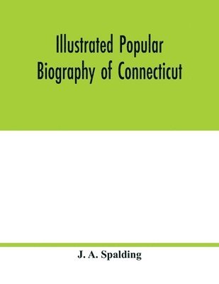 bokomslag Illustrated popular biography of Connecticut