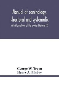 bokomslag Manual of conchology, structural and systematic