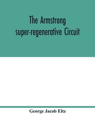 The Armstrong super-regenerative circuit 1