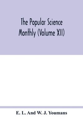 bokomslag Popular science monthly (Volume XII)