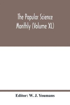 bokomslag Popular science monthly (Volume XL)