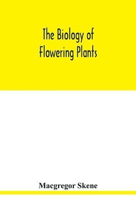 MacGregor Skene, Macgregor Skene - biology of flowering plants, Häftad