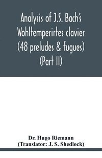 bokomslag Analysis of J.S. Bach's Wohltemperirtes clavier (48 preludes & fugues) (Part II)