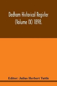 bokomslag Dedham historical register (Volume IX) 1898.
