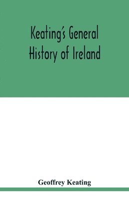 bokomslag Keating's general history of Ireland