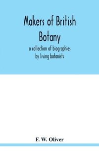 bokomslag Makers of British botany; a collection of biographies by living botanists