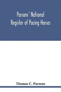 bokomslag Parsons' national register of pacing horses