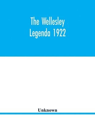 bokomslag The Wellesley legenda 1922