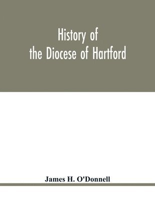 History of the diocese of Hartford 1