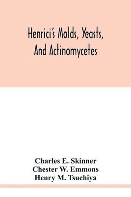 Henrici's molds, yeasts, and actinomycetes 1