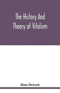 bokomslag The history and theory of vitalism