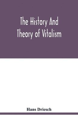 bokomslag The history and theory of vitalism