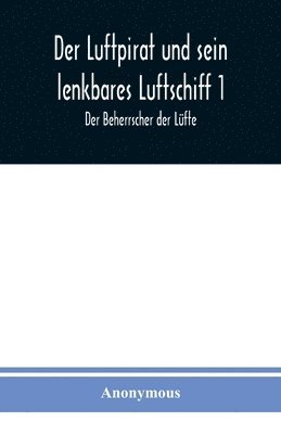 bokomslag Luftpirat und sein lenkbares Luftschiff 1