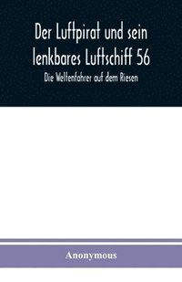 bokomslag Der Luftpirat und sein lenkbares Luftschiff 56