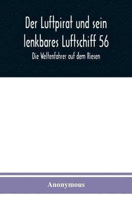 bokomslag Der Luftpirat und sein lenkbares Luftschiff 56