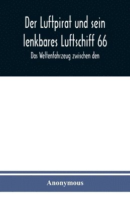 bokomslag Der Luftpirat und sein lenkbares Luftschiff 66