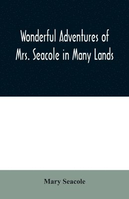 bokomslag Wonderful Adventures of Mrs. Seacole in Many Lands