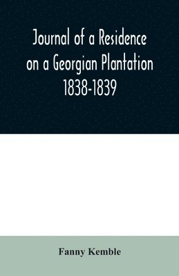 Journal of a Residence on a Georgian Plantation