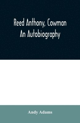 Reed Anthony, Cowman 1