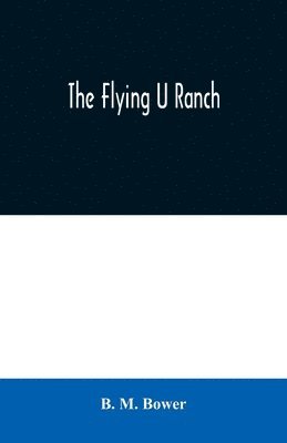 bokomslag The Flying U Ranch