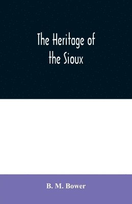 B M Bower - Heritage of the Sioux, Häftad